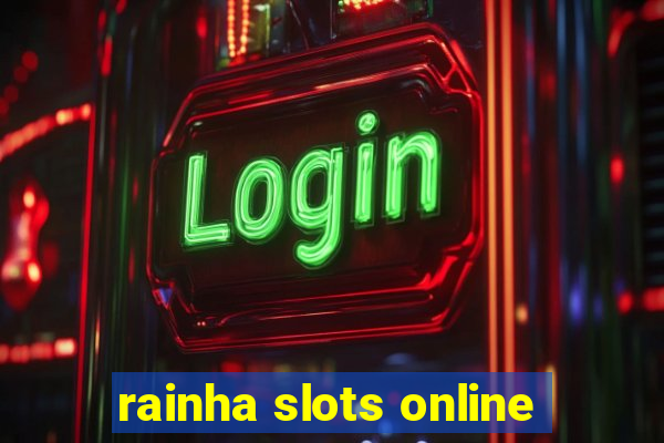 rainha slots online